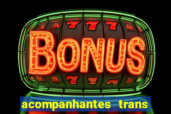 acompanhantes trans santos sp